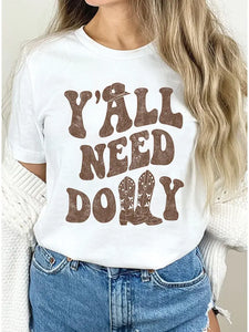 Y'All Need Dolly Graphic Tee